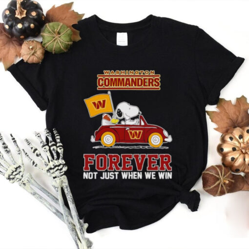 Snoopy driving Washington Commanders forever not just when we win shirt