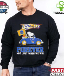 Snoopy driving car Golden State Warriors forever not just when we win shirt 3 Snoopy driving car Golden State Warriors forever not just when we win shirt