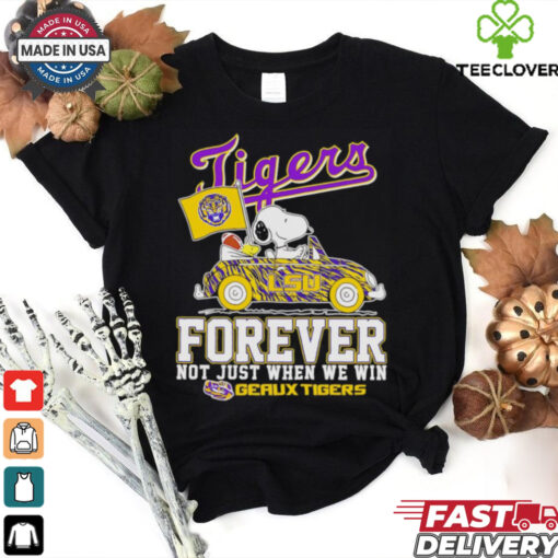 Snoopy driving car LSU Tigers forever not just when we win hoodie, sweater, longsleeve, shirt v-neck, t-shirt