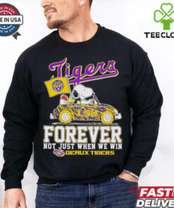 Snoopy driving car LSU Tigers forever not just when we win hoodie, sweater, longsleeve, shirt v-neck, t-shirt