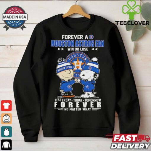 Snoopy forever a Houston Astros fan win or lose no matter what hoodie, sweater, longsleeve, shirt v-neck, t-shirt