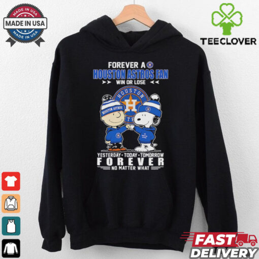 Snoopy forever a Houston Astros fan win or lose no matter what hoodie, sweater, longsleeve, shirt v-neck, t-shirt