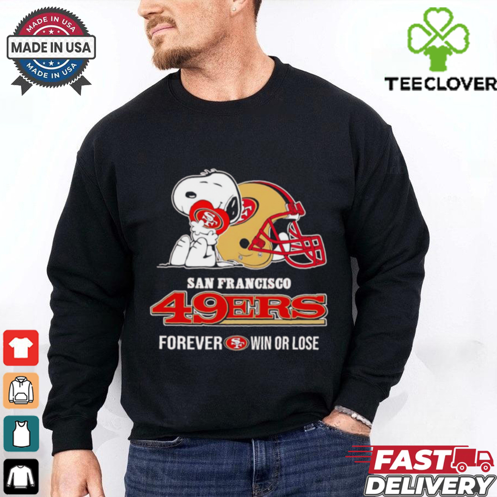 Snoopy hug San Francisco 49ers forever win or lose shirt Snoopy hug San Francisco 49ers forever win or lose shirt