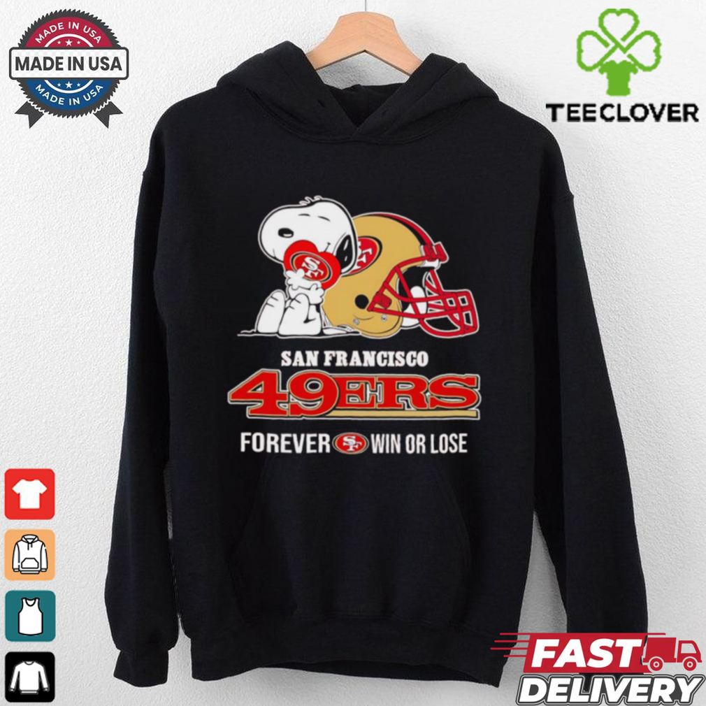 Snoopy hug San Francisco 49ers forever win or lose shirt Snoopy hug San Francisco 49ers forever win or lose shirt