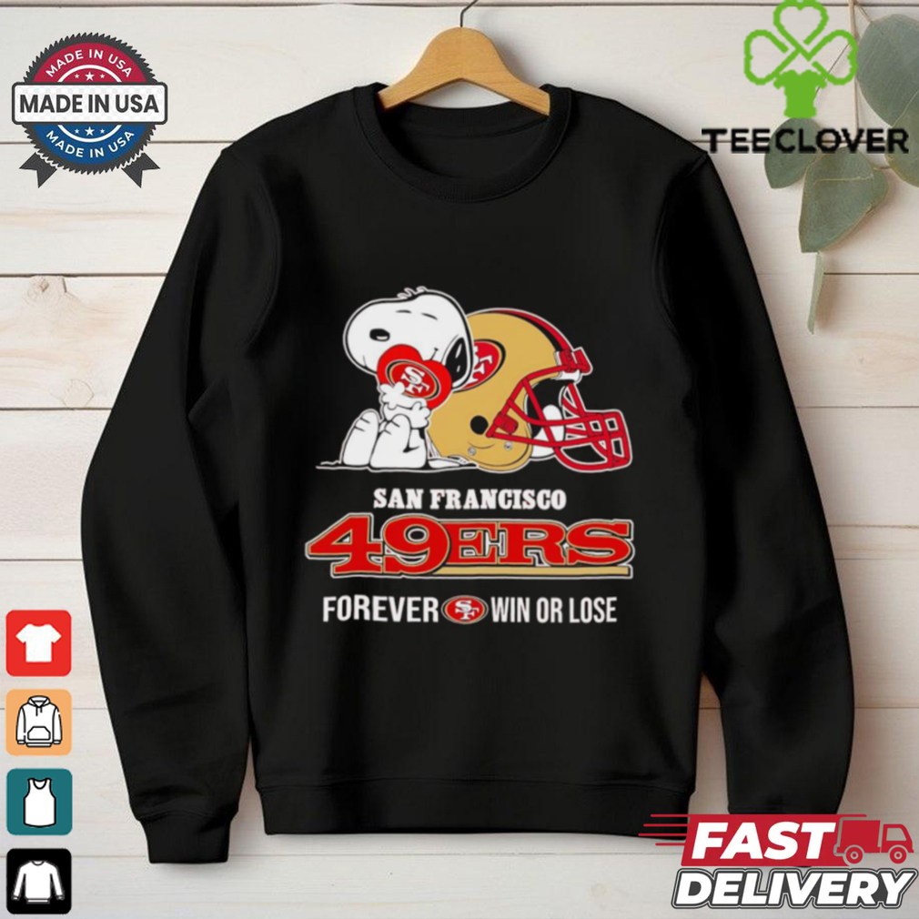 Snoopy hug San Francisco 49ers forever win or lose shirt Snoopy hug San Francisco 49ers forever win or lose shirt