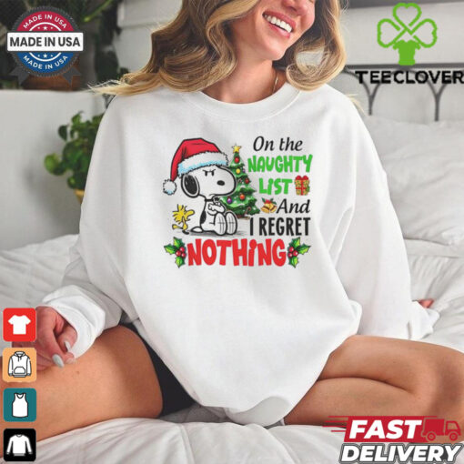 Snoopy on the naughty list and I regret nothing in Christmas shirt