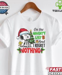 Snoopy on the naughty list and I regret nothing in Christmas shirt