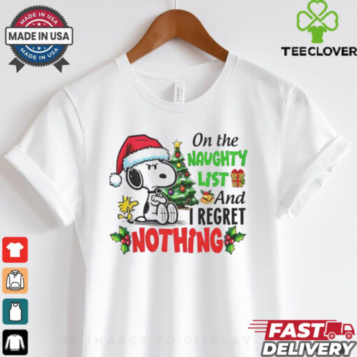 Snoopy on the naughty list and I regret nothing in Christmas shirt