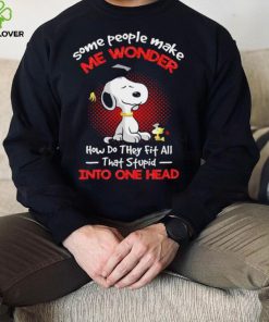 Snoopy some people make me wonder how do they fit all that stupid into one head cartoon shirt 3 Snoopy some people make me wonder how do they fit all that stupid into one head cartoon shirt