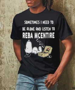 Snoopy sometimes I need to be alone and listen to Reba Mcentire shirt