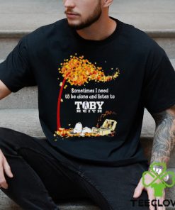 Snoopy sometimes I need to be alone and listen to Toby Keith shirt