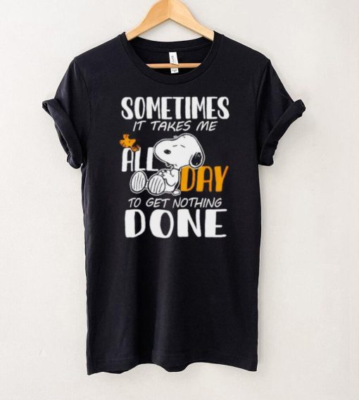 Snoopy sometimes it takes me all day to get nothing done hoodie, sweater, longsleeve, shirt v-neck, t-shirt