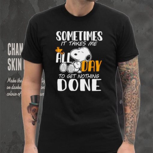 Snoopy sometimes it takes me all day to get nothing done hoodie, sweater, longsleeve, shirt v-neck, t-shirt