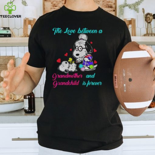 Snoopy the love between a Grandmother and Grandchild is forever hoodie, sweater, longsleeve, shirt v-neck, t-shirt