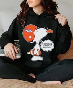 Snoopy this for all u Broncos haters shirt