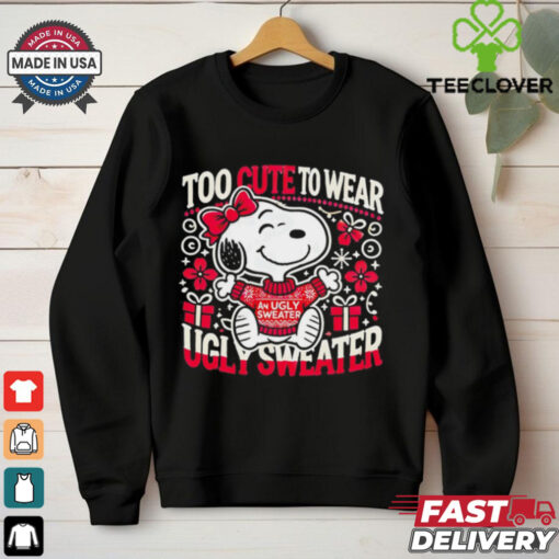 Snoopy too cute to wear ugly sweater Christmas shirt