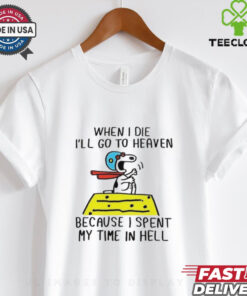 Snoopy when I die I’ll go to heaven because I spent my time in hell shirt 2 Snoopy when I die I’ll go to heaven because I spent my time in hell shirt