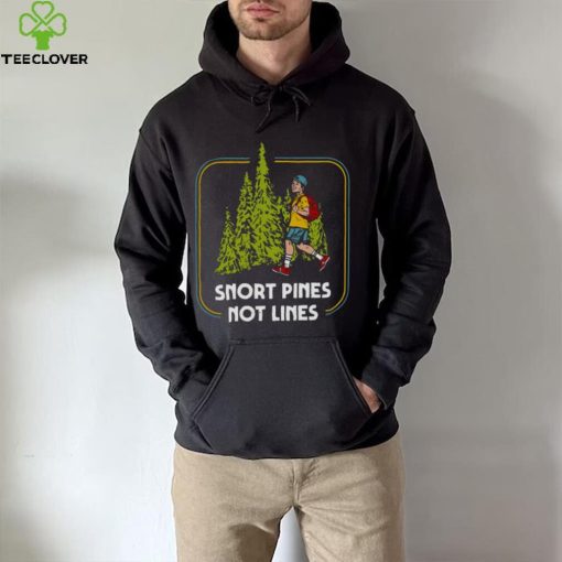 Snort Pines Not Lines Retro 70s Design hoodie, sweater, longsleeve, shirt v-neck, t-shirt