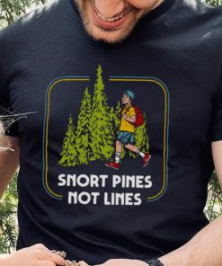 Snort Pines Not Lines Retro 70s Design hoodie, sweater, longsleeve, shirt v-neck, t-shirt