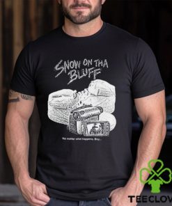 Snow On Tha Bluff No Matter What Happens Boy Shirt