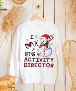 Snowman I love being an activity director Christmas T shirt