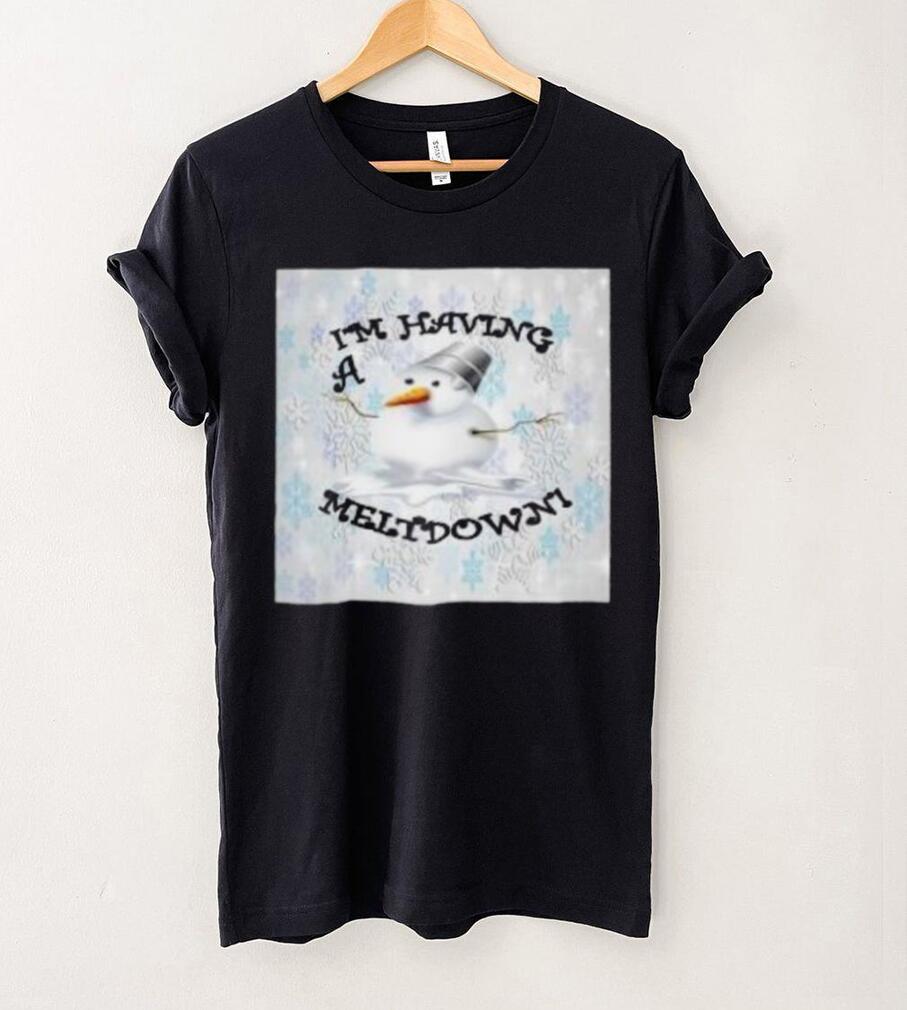 Snowman I’m having a meltdown Christmas T Shirt Snowman I’m having a meltdown Christmas T Shirt