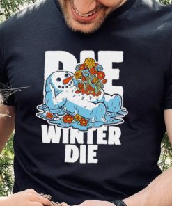 Snowman Spring flowers die winter die hoodie, sweater, longsleeve, shirt v-neck, t-shirt