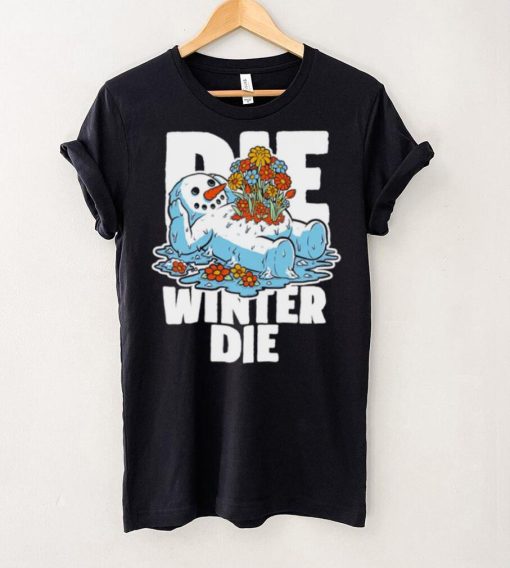 Snowman Spring flowers die winter die hoodie, sweater, longsleeve, shirt v-neck, t-shirt