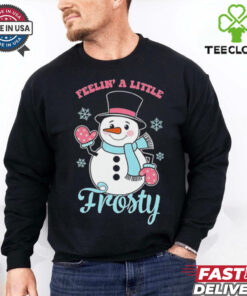 Snowman feelin’ a little frosty Christmas shirt