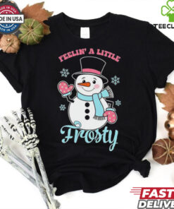 Snowman feelin’ a little frosty Christmas shirt
