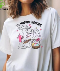 So Hoppin Boujee Cute Easter Bunny shirt