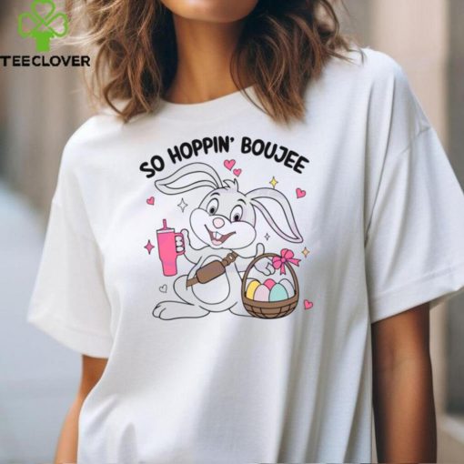 So Hoppin Boujee Cute Easter Bunny hoodie, sweater, longsleeve, shirt v-neck, t-shirt