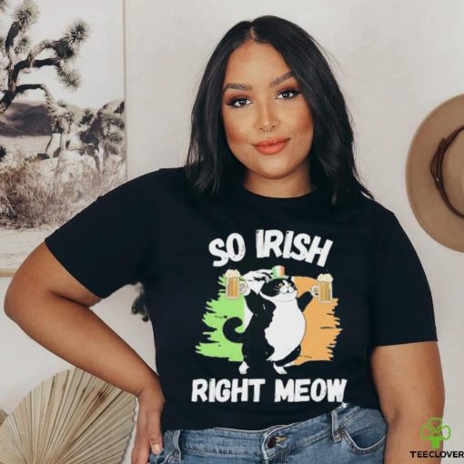 So Irish Right Meow Cat shirt