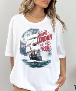 So Long London Had A Good Run Freedom Day Shirt