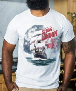 So Long London Had A Good Run Freedom Day Shirt