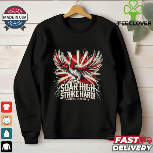 Soar high strike hard Arizona Cardinals shirt