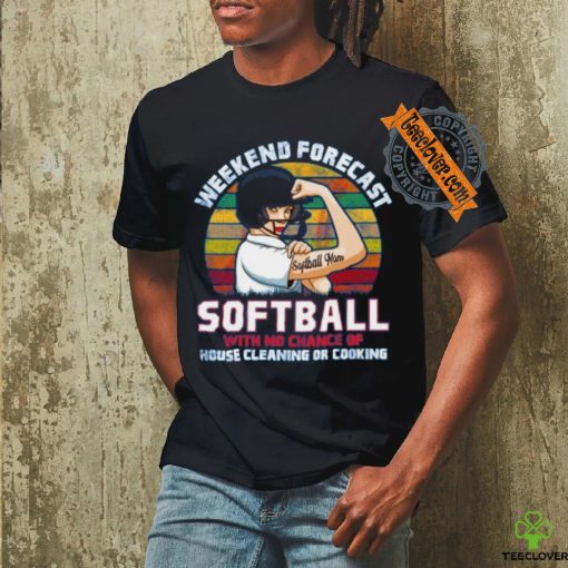 Softball With No Chance of Cleaning or Cooking T Shirt
