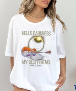 Solar Eclipse 2024 Hello Darkness My Old Friend April 08, 24 T Shirt