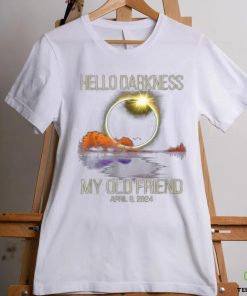 Solar Eclipse 2024 Hello Darkness My Old Friend April 08, 24 T Shirt