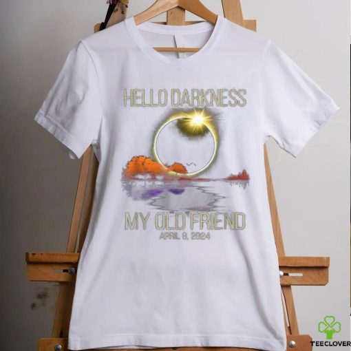 Solar Eclipse 2024 Hello Darkness My Old Friend April 08, 24 T Shirt