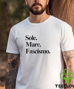 Sole Mare Fascismo hoodie, sweater, longsleeve, shirt v-neck, t-shirt