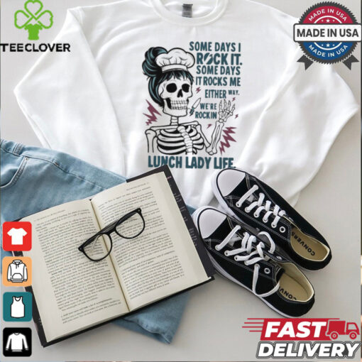 Some Days I Rock It Some Days It Rocks Me Lunch Lady Life Halloween Shirt