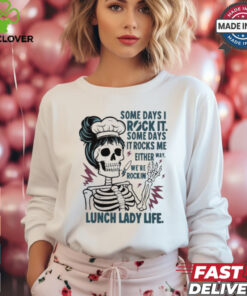 Some Days I Rock It Some Days It Rocks Me Lunch Lady Life Halloween Shirt