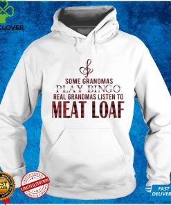 Some Grandmas Play Bingo Real Grandmas Listen To Meat Loaf