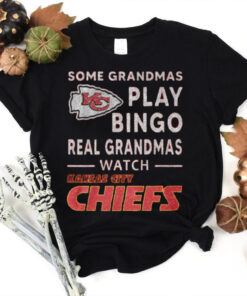 Some Grandmas Play Bingo Real Grandmas Watch Kansas City Chiefs 2D T Shirt