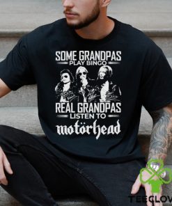 Some Grandpas Play Bingo Real Grandpas Listen To Motorhead Signatures Shirt