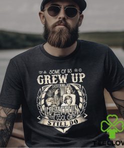 Some Of Us Grew Up Listening To Led Zeppelin The Cool Ones Still Do 2024 Shirt 2 Some Of Us Grew Up Listening To Led Zeppelin The Cool Ones Still Do 2024 Shirt