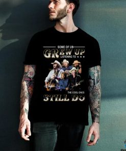 Some Of Us Grew Up Listening To Toby Keith The Cool Ones Still Do T Shirt