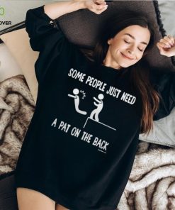 Some People Just Tshirt