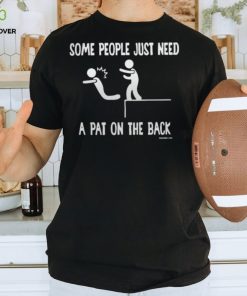 Some People Just Tshirt